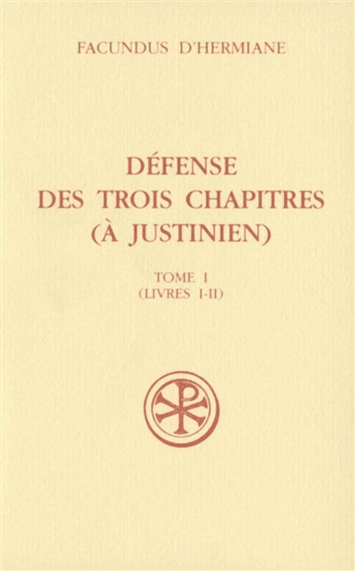 Couverture du livre « DEFENSE DES TROIS CHAPITRES A JUSTINIEN TOME 1 (LIVRES I-II) » de D'Hermiane Facundus, librairie Les Contes Infusés à Corte
