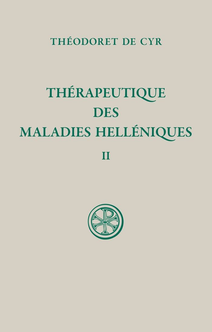 Couverture du livre « SC 57 THERAPEUTIQUE DES MALADIES HELLENIQUES - TOME 2 » de Theodoret De Cyr, librairie Les Contes Infusés à Corte