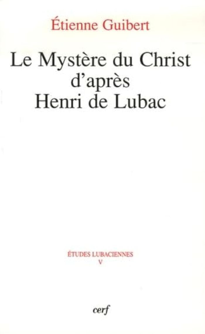 Couverture du livre « LE MYSTERE DU CHRIST D'APRES HENRI DE LUBAC » de Etienne Guibert, librairie Les Contes Infusés à Corte