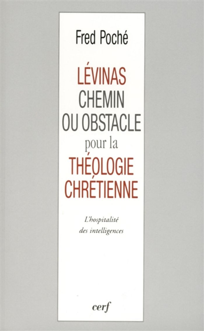 Couverture du livre « LEVINAS, CHEMIN OU OBSTACLE POUR LA THEOLOGIE CHRETIENNE ? » de Fred Poche, librairie Les Contes Infusés à Corte