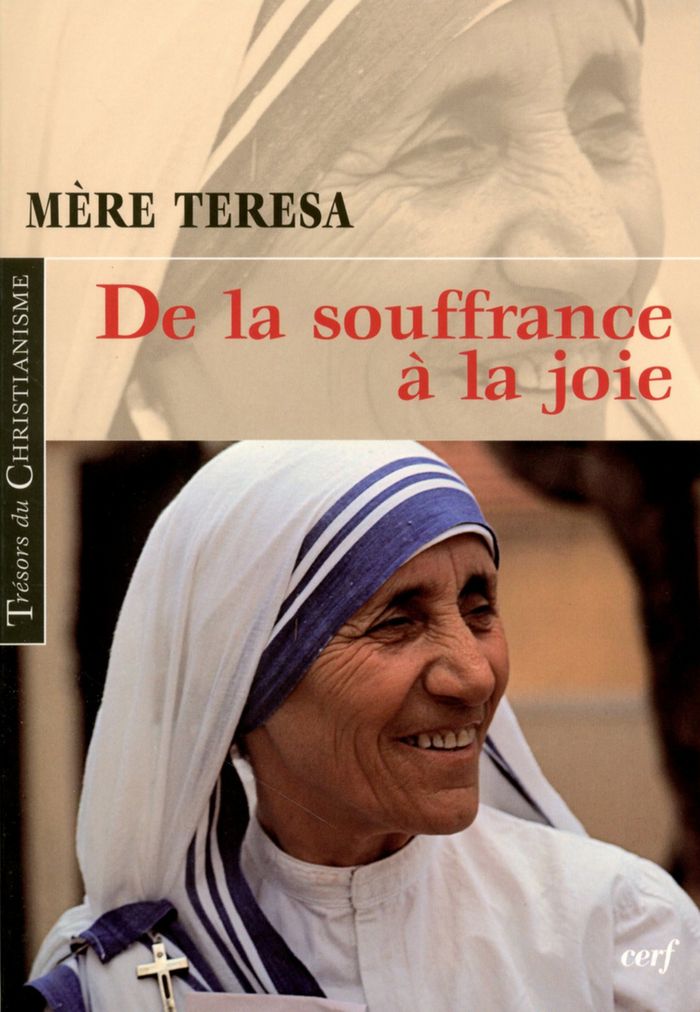 Couverture du livre « DE LA SOUFFRANCE A LA JOIE » de Teresa De Calcutta, librairie Les Contes Infusés à Corte