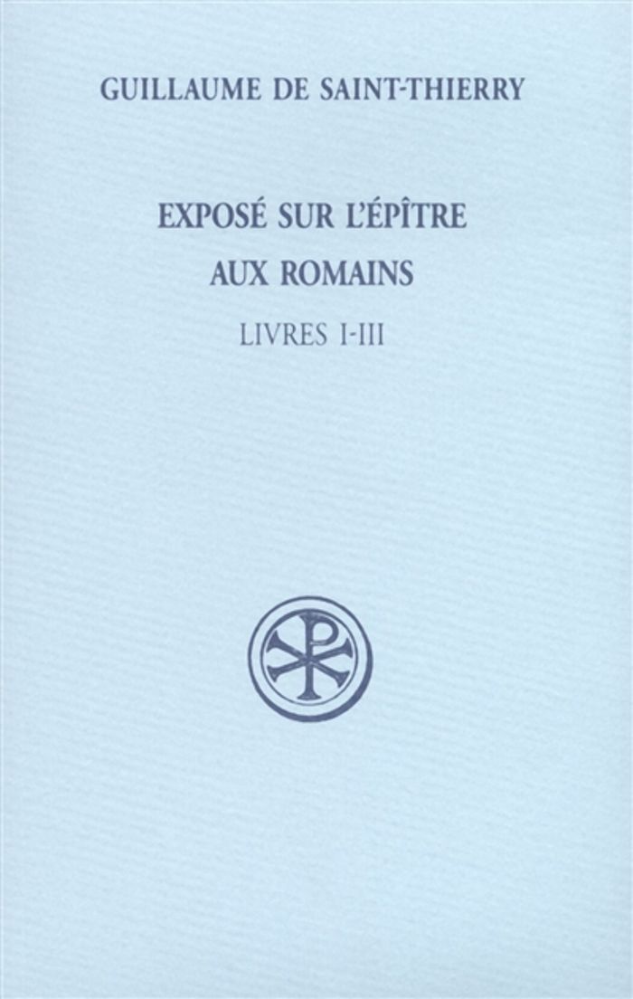 Couverture du livre « SC 544 EXPOSE SUR L'EPITRE AUX ROMAINS, 1 » de Saint-Thie Guillaume, librairie Les Contes Infusés à Corte