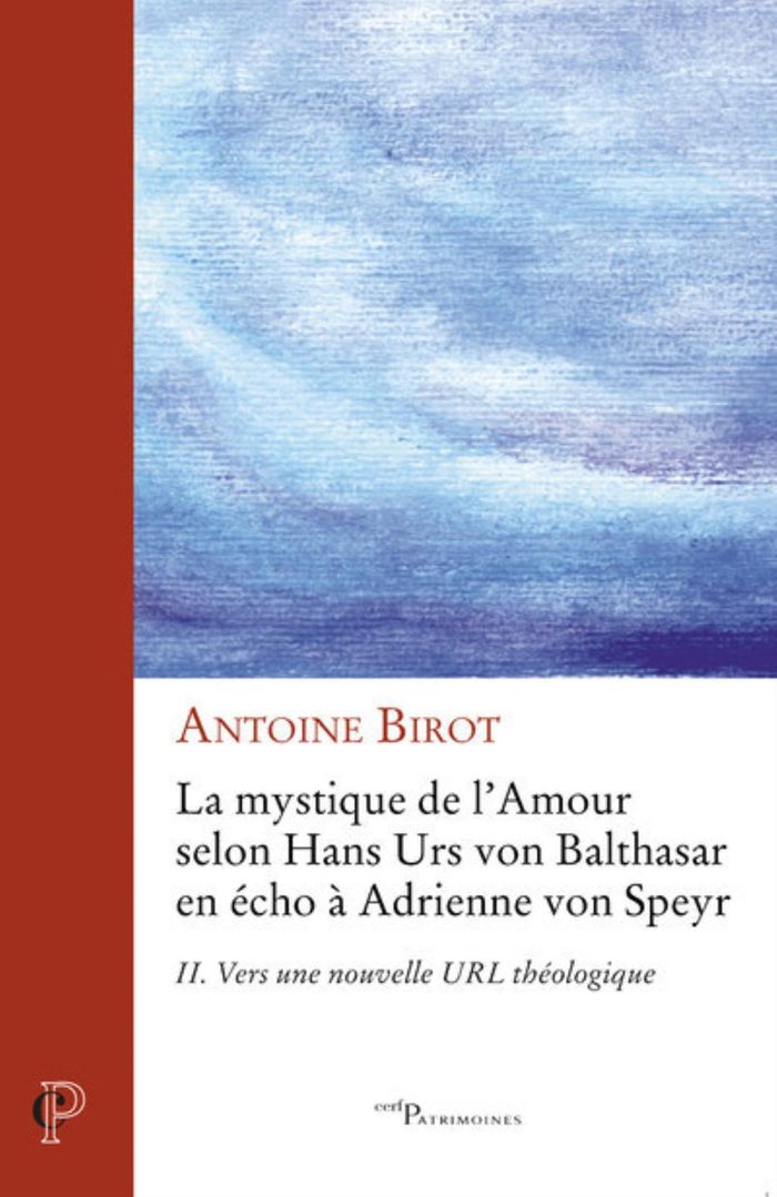 Couverture du livre « LA MYSTIQUE DE L'AMOUR - TOME 2 VERS UNE NOUVELLEURL THEOLOGIQUE » de Antoine Birot, librairie Les Contes Infusés à Corte