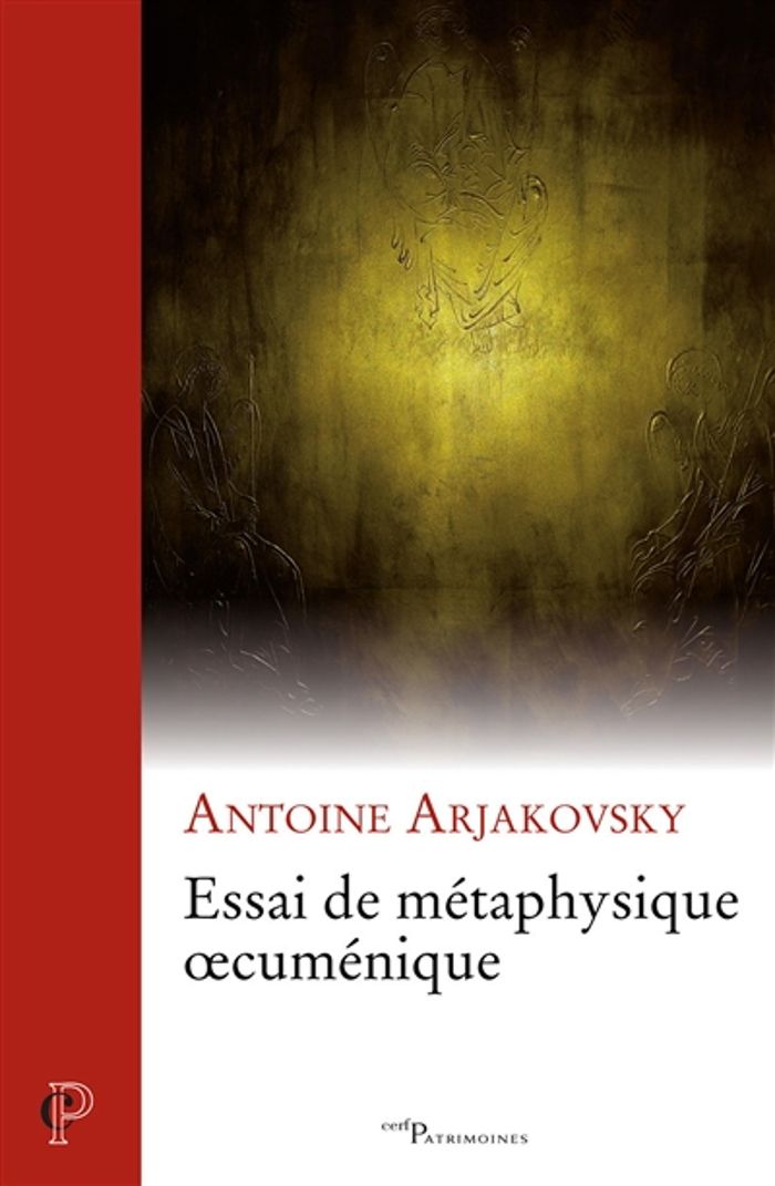 Couverture du livre « ESSAI DE METAPHYSIQUE OECUMENIQUE » de Antoine Arjakovsky, librairie Les Contes Infusés à Corte