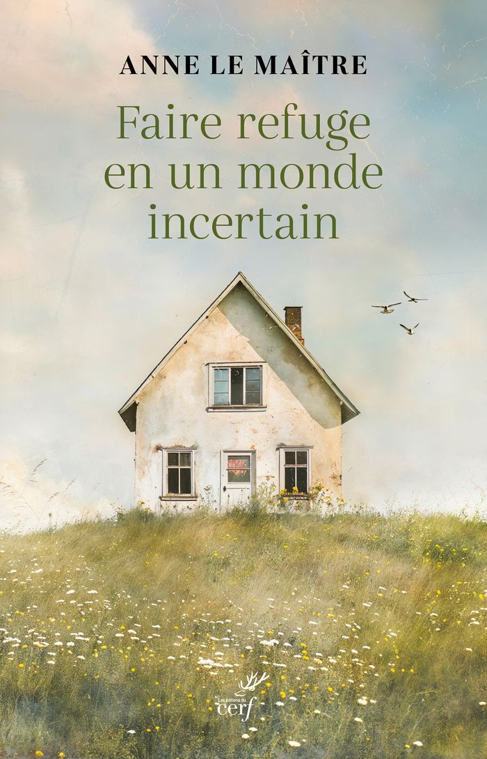 Couverture du livre « Faire refuge en un monde incertain » de Anne Le Maître, librairie Les Contes Infusés à Corte