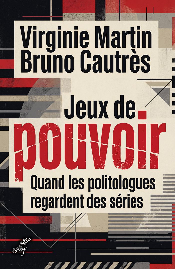 Couverture du livre « Jeux de pouvoir : quand les politologues regardent des séries » de [dirigé par] Virginie Martin, librairie Les Contes Infusés à Corte