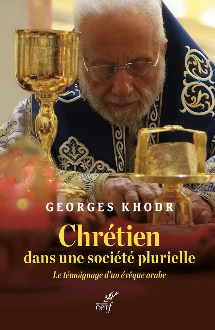 Couverture du livre « CHRETIEN DANS UNE SOCIETE PLURIELLE - LE TEMOIGNAGE D'UN EVEQUE ARABE » de Georges Khodr, librairie Les Contes Infusés à Corte