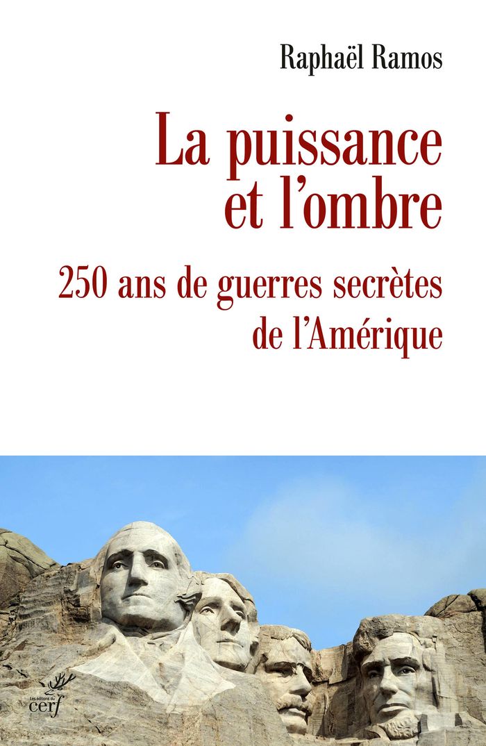 Couverture du livre « La puissance et l'ombre : 250 ans de guerres secrètes de l'Amérique » de Raphaël Ramos, librairie Les Contes Infusés à Corte