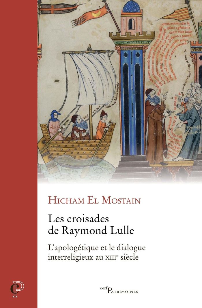 Couverture du livre « LES CROISADES DE RAYMOND LULLE - L'APOLOGETIQUE ET LE DIALOGUE INTERRELIGIEUX AU XIIIE SIECLE » de El Mostain Hicham, librairie Les Contes Infusés à Corte
