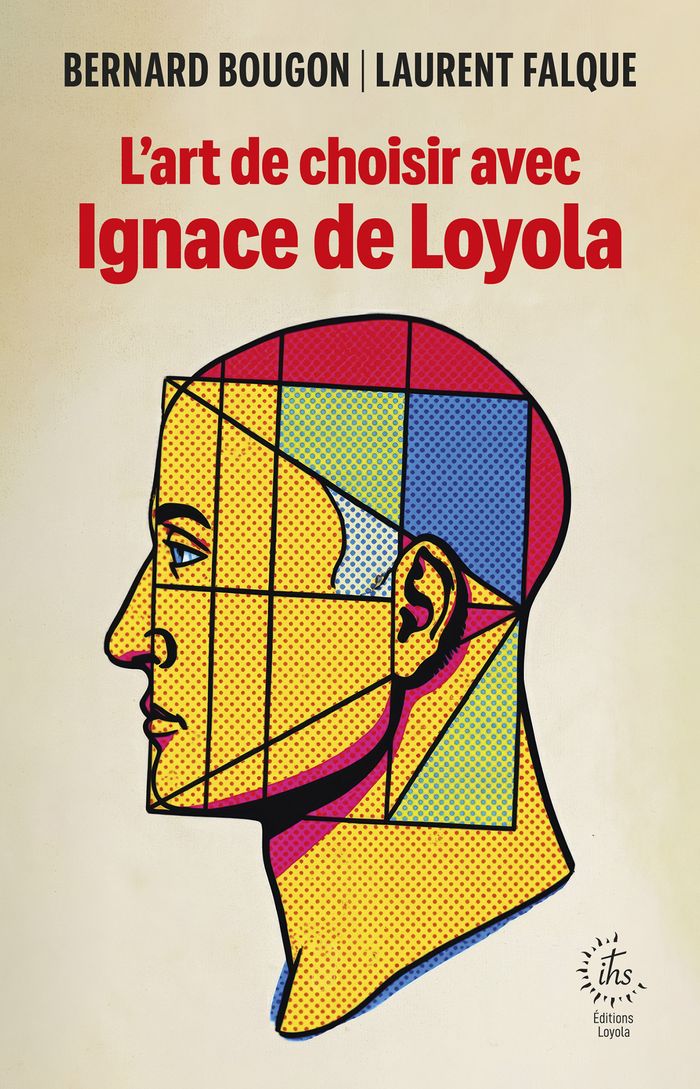 Couverture du livre « L'art de choisir avec Ignace de Loyola » de Bernard BOUGON, librairie Les Contes Infusés à Corte