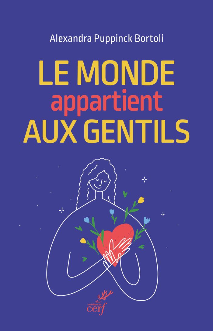 Couverture du livre « Le monde appartient aux gentils » de Alexandra Puppinck Bortoli, librairie Les Contes Infusés à Corte