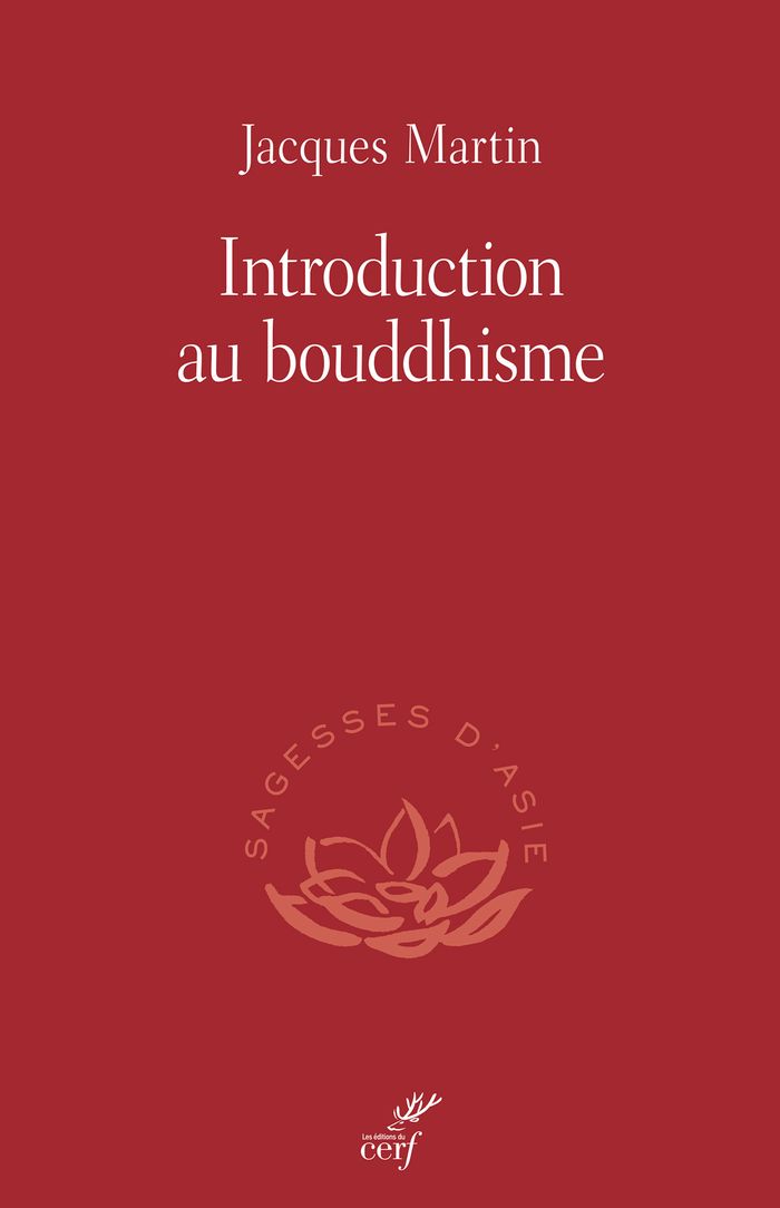 Couverture du livre « Introduction au bouddhisme » de Jacques Martin, librairie Les Contes Infusés à Corte