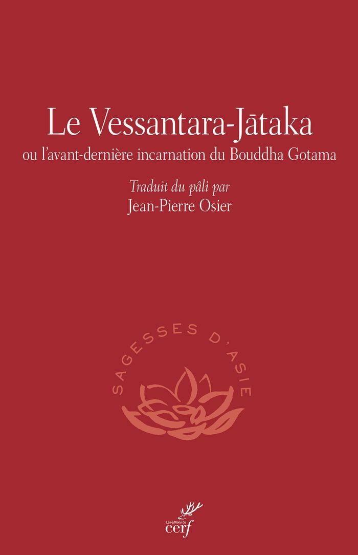 Couverture du livre « Le Vessantara-Jātaka ou L'avant-dernière incarnation du Bouddha Gotama » de traduit du pâli par Jean-Pierre Osier, librairie Les Contes Infusés à Corte