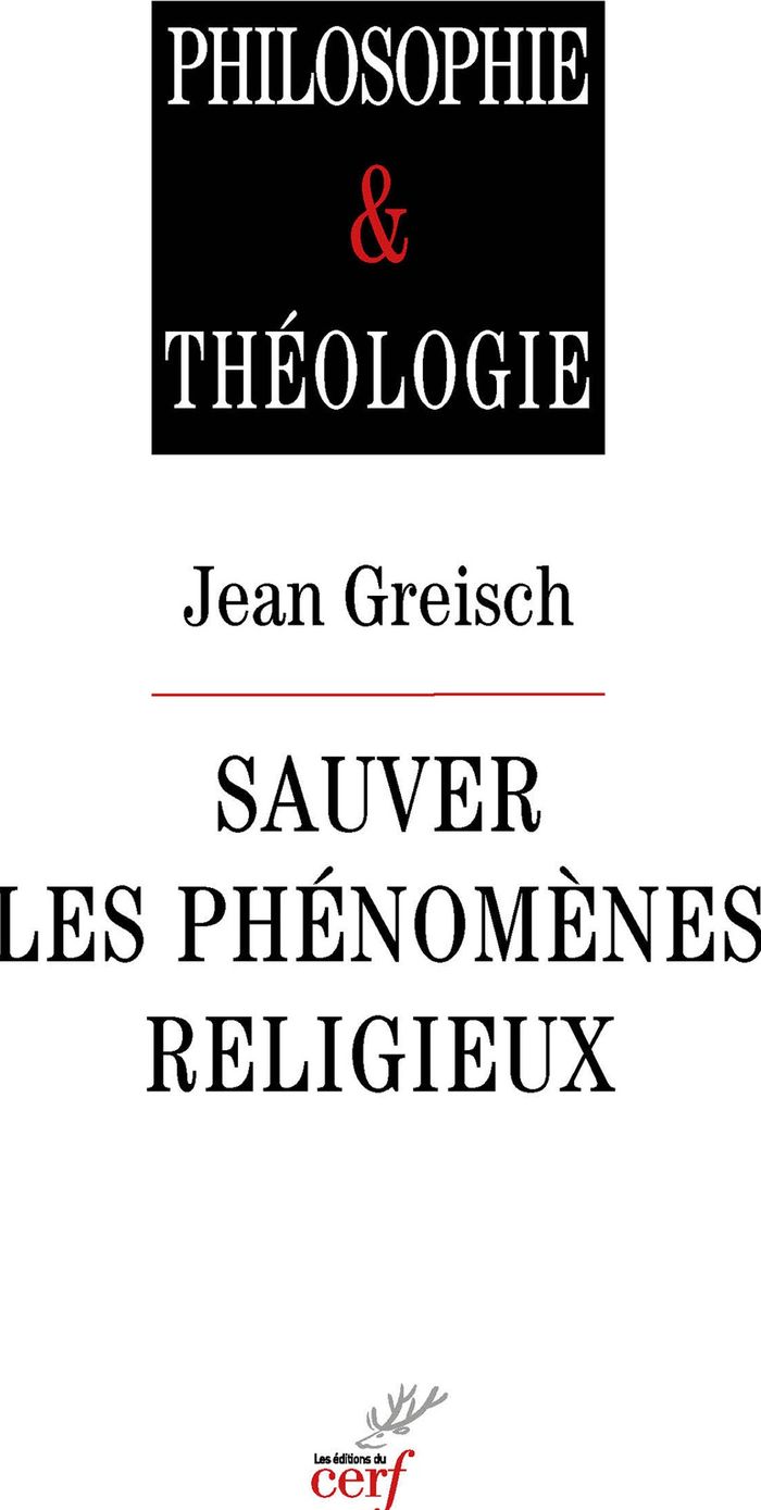 Couverture du livre « Sauver les phénomènes religieux : recherches en philosophie de la religion » de Jean Greisch, librairie Les Contes Infusés à Corte