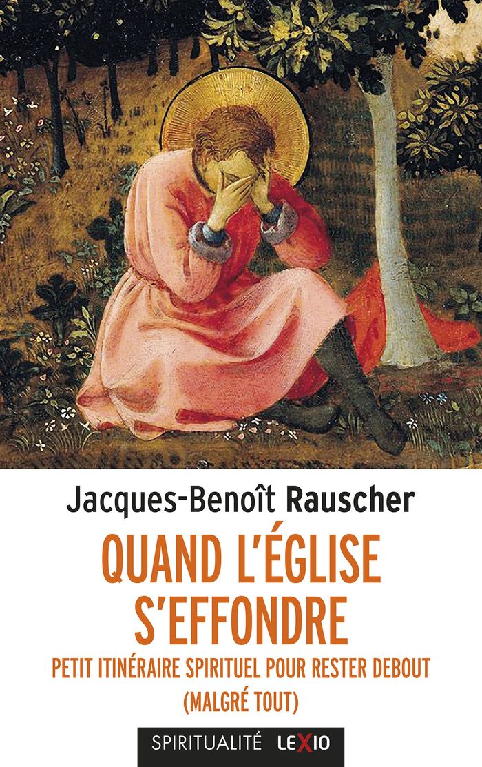 Couverture du livre « Quand l'Église s'effondre : petit itinéraire spirituel pour rester debout malgré tout » de Jacques-Benoît Rauscher, librairie Les Contes Infusés à Corte