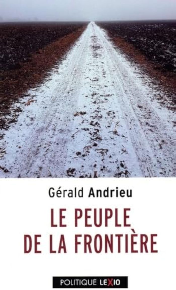 Couverture du livre « Le peuple de la frontière : 2000 km de marche à la rencontre des Français qui n'attendaient pas Macron » de Gérald Andrieu, librairie Les Contes Infusés à Corte
