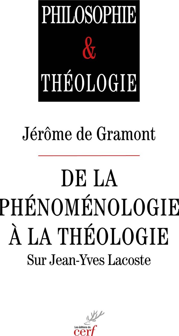Couverture du livre « De la phénoménologie à la théologie : sur Jean-Yves Lacoste » de Jérôme de Gramont, librairie Les Contes Infusés à Corte