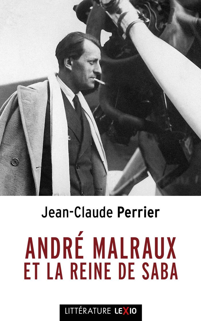 Couverture du livre « André Malraux et la reine de Saba » de Jean-Claude Perrier, librairie Les Contes Infusés à Corte