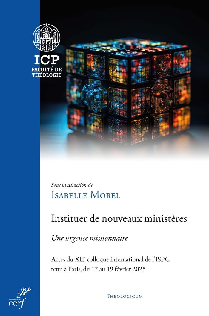 Couverture du livre « Instituer de nouveaux ministères : Une urgence missionnaire [Actes du XIIe colloque international de l'ISPC tenu à Paris, du 17 au 19 février 2025] » de Isabelle MOREL, librairie Les Contes Infusés à Corte