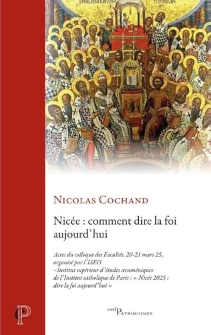 Couverture du livre « NICEE : COMMENT DIRE LA FOI AUJOURD'HUI - ACTES DU COLLOQUE DES FACULTES, 20-21 MARS 25, ORGANISE PA », librairie Les Contes Infusés à Corte