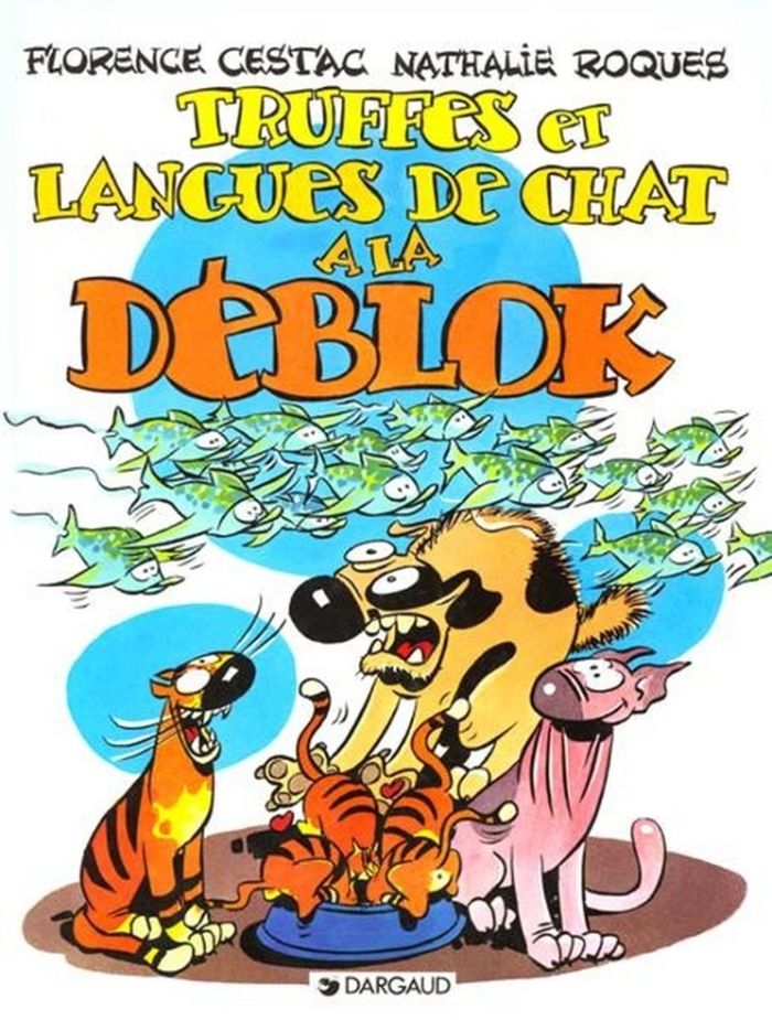Couverture du livre « LES DEBLOK - TOME 3 - TRUFFES ET LANGUES DE CHATS A LA DEBLOK » de Cestac/roques, librairie Les Contes Infusés à Corte