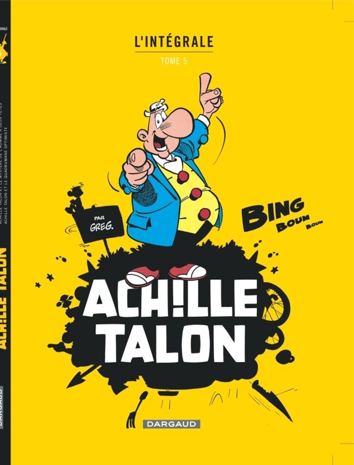 Couverture du livre « ACHILLE TALON - INTEGRALES - TOME 5 - MON OEUVRE A MOI - TOME 5 » de Greg, librairie Les Contes Infusés à Corte