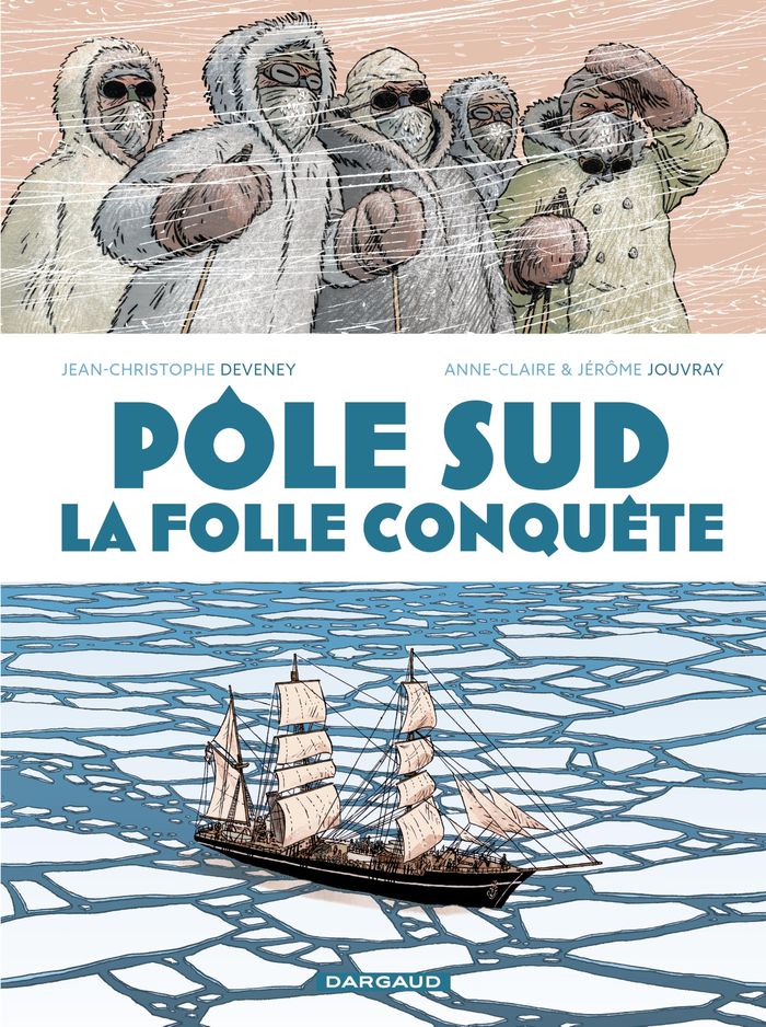 Couverture : POLE SUD, LA FOLLE CONQUETE