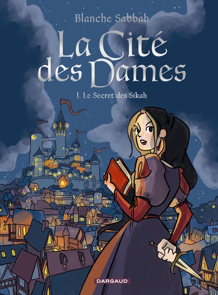 Couverture du livre « LA CITE DES DAMES - TOME 1 - LE SECRET DES SIKAH » de Sabbah, librairie Les Contes Infusés à Corte