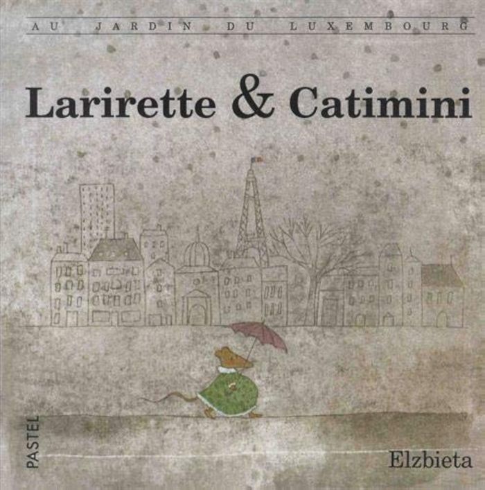 Couverture du livre « LARIRETTE & CATIMINI » de Elzbieta, librairie Les Contes Infusés à Corte