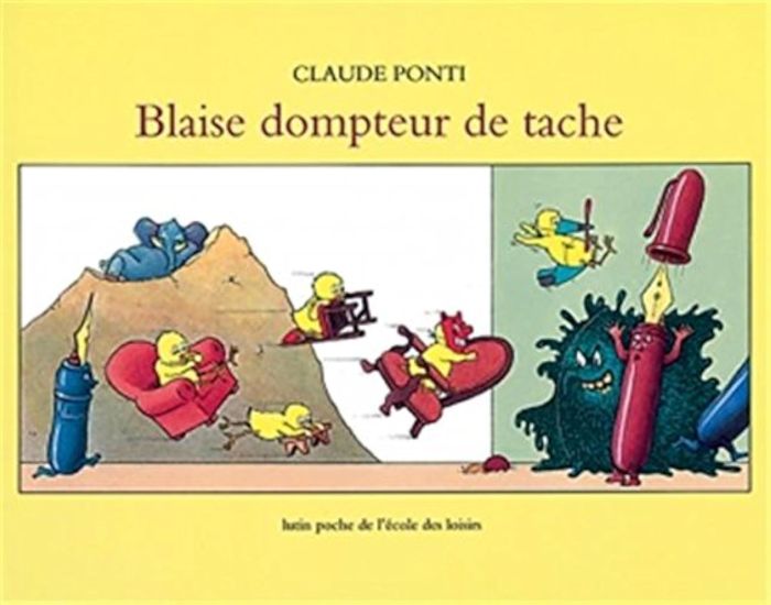 Couverture du livre « BLAISE LE DOMPTEUR DE TACHE » de Claude Ponti, librairie Les Contes Infusés à Corte