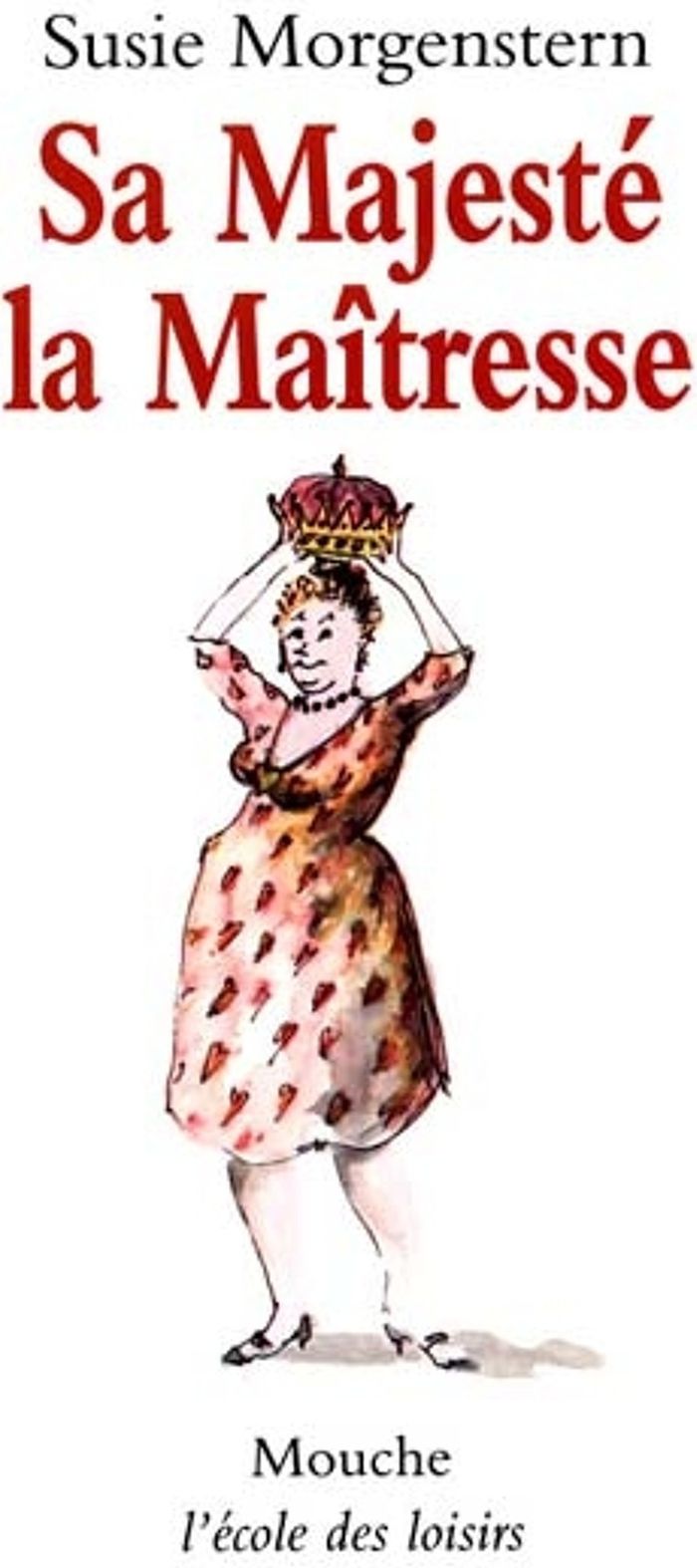 Couverture du livre « SA MAJESTE LA MAITRESSE » de Morgenstern/rebeyrol, librairie Les Contes Infusés à Corte