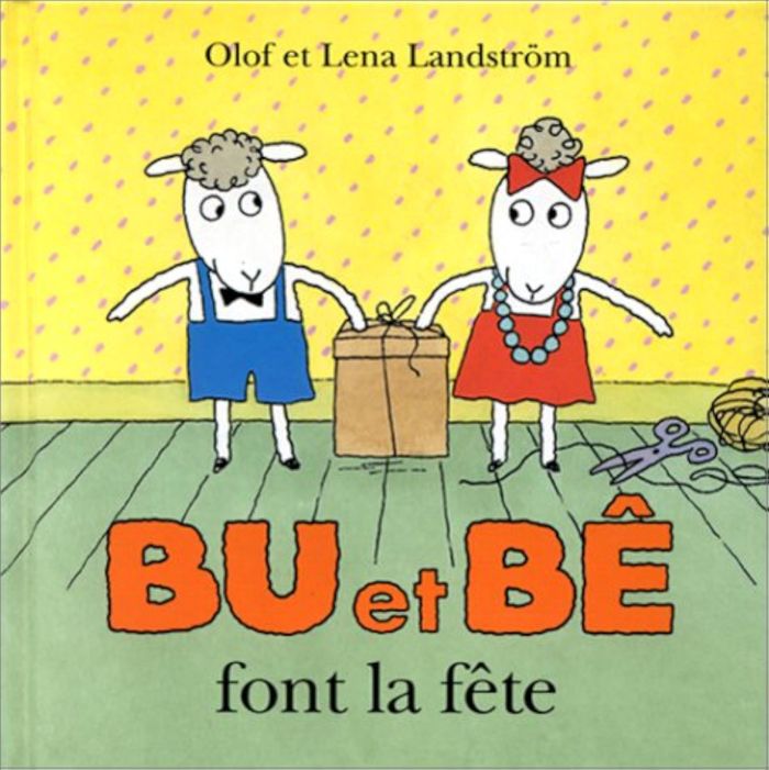Couverture du livre « BU ET BE FONT LA FETE » de Olof Landstrom, librairie Les Contes Infusés à Corte