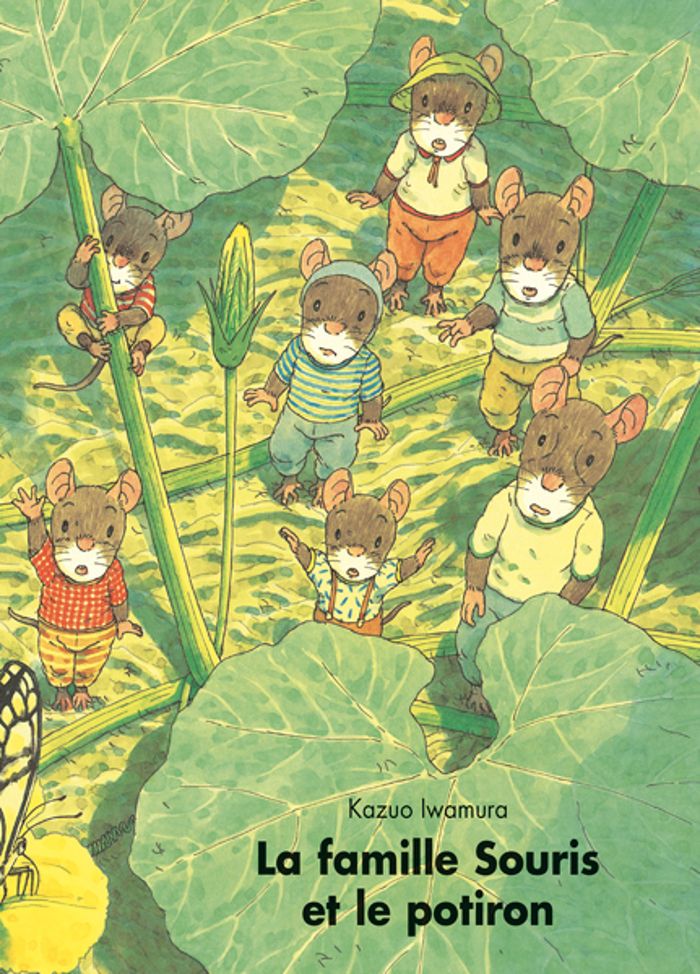 Couverture du livre « LA FAMILLE SOURIS ET LE POTIRON » de Kazuo Iwamura, librairie Les Contes Infusés à Corte