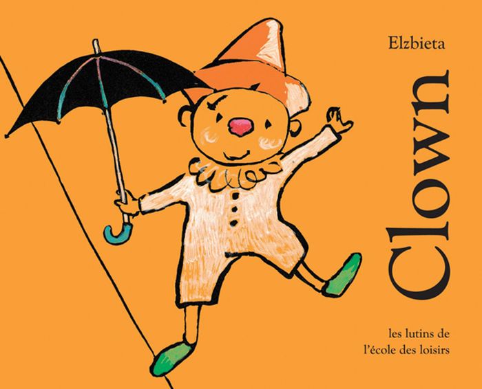 Couverture du livre « CLOWN » de Elzbieta, librairie Les Contes Infusés à Corte