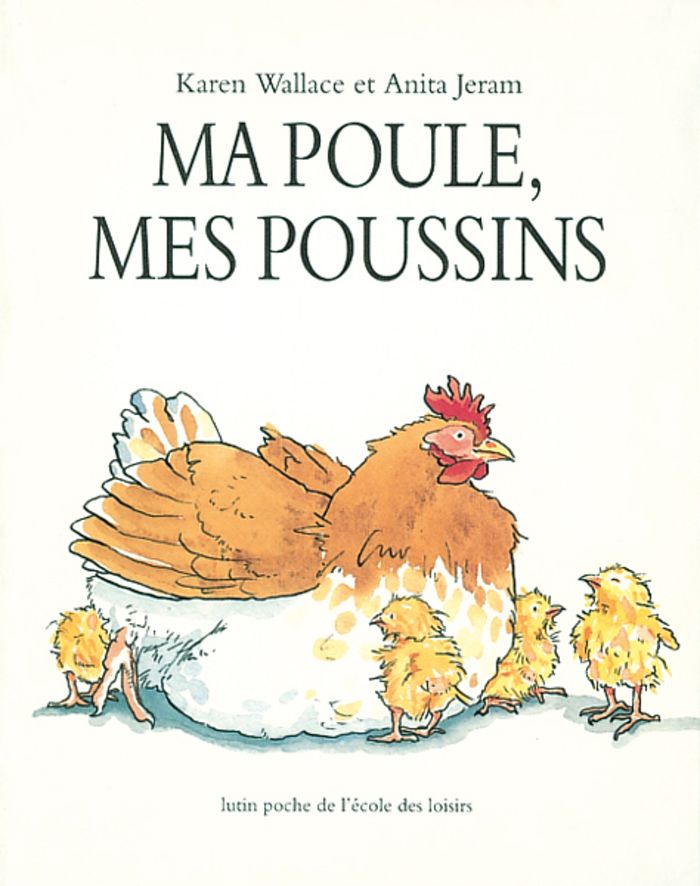 Couverture du livre « MA POULE, MES POUSSINS » de Jeram/wallace, librairie Les Contes Infusés à Corte