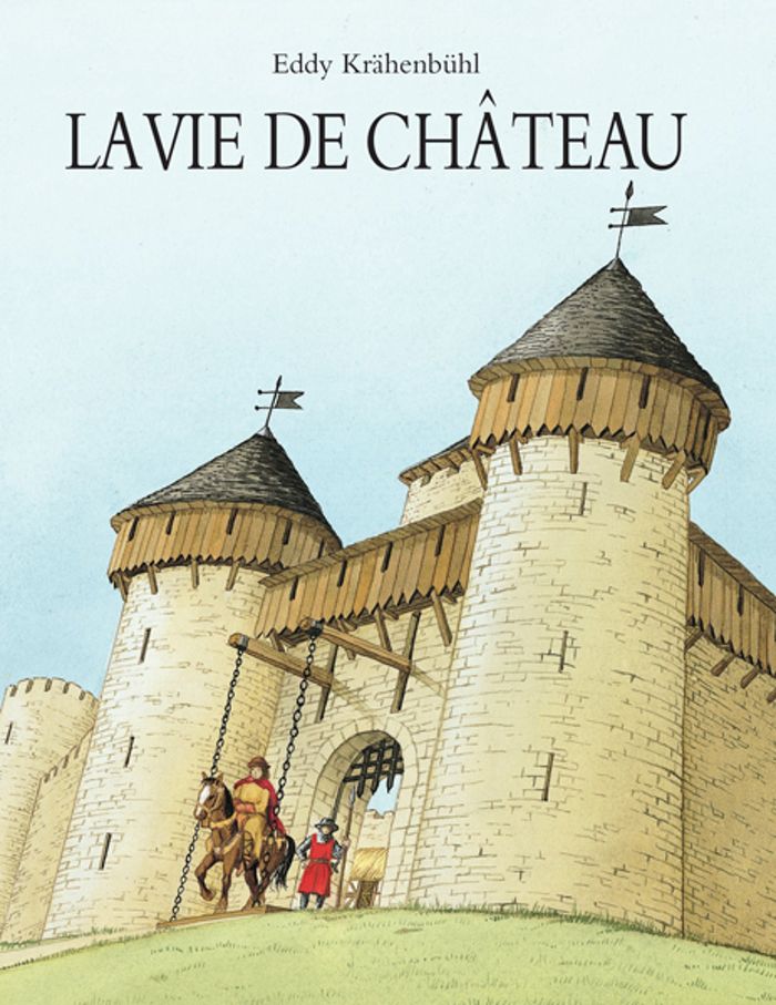 Couverture du livre « LA VIE DE CHATEAU » de Krahenbuhl/bertrand, librairie Les Contes Infusés à Corte