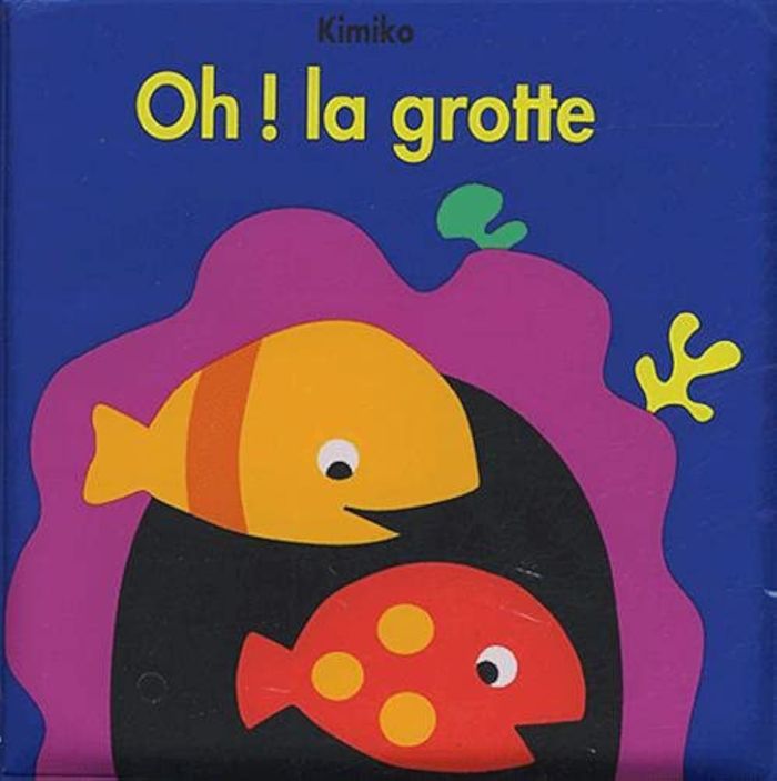 Couverture du livre « OH LA GROTTE » de Kimiko, librairie Les Contes Infusés à Corte