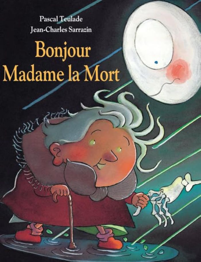 Couverture du livre « BONJOUR MADAME LA MORT » de Sarrazin/teulade, librairie Les Contes Infusés à Corte