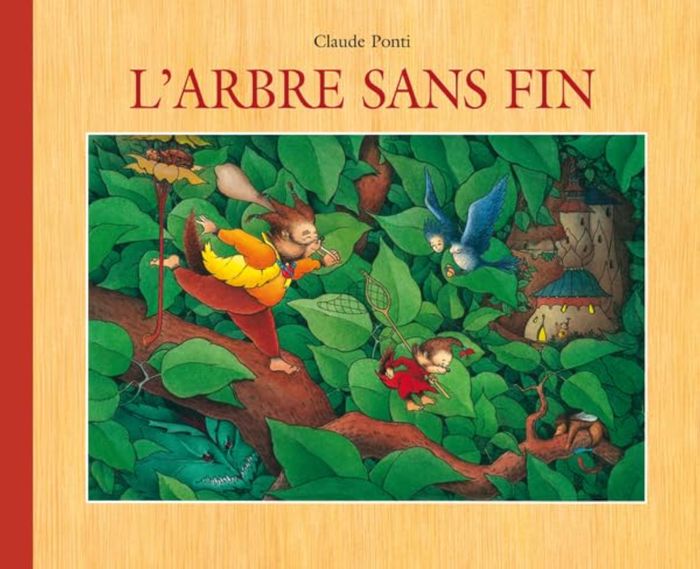 Couverture du livre « L'ARBRE SANS FIN » de Claude Ponti, librairie Les Contes Infusés à Corte