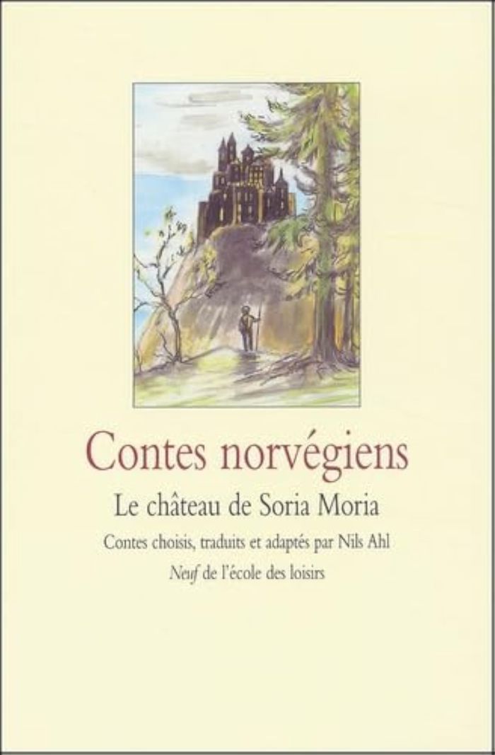 Couverture du livre « CONTES NORVEGIENS - LE CHATEAU DE SORIA MORIA », librairie Les Contes Infusés à Corte