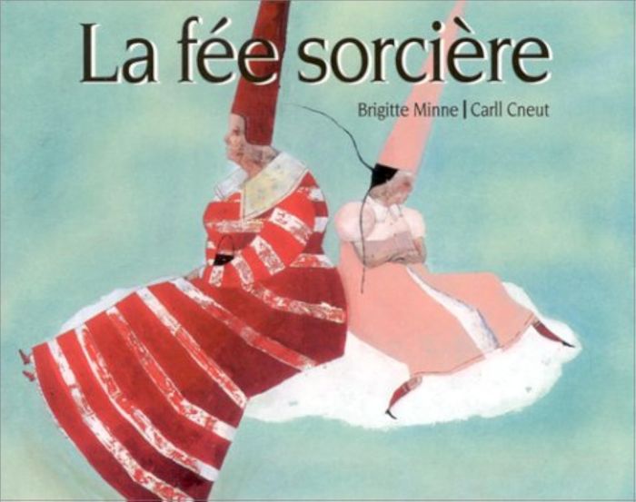 Couverture du livre « FEE SORCIERE (LA) » de Cneut Carll / Minne, librairie Les Contes Infusés à Corte
