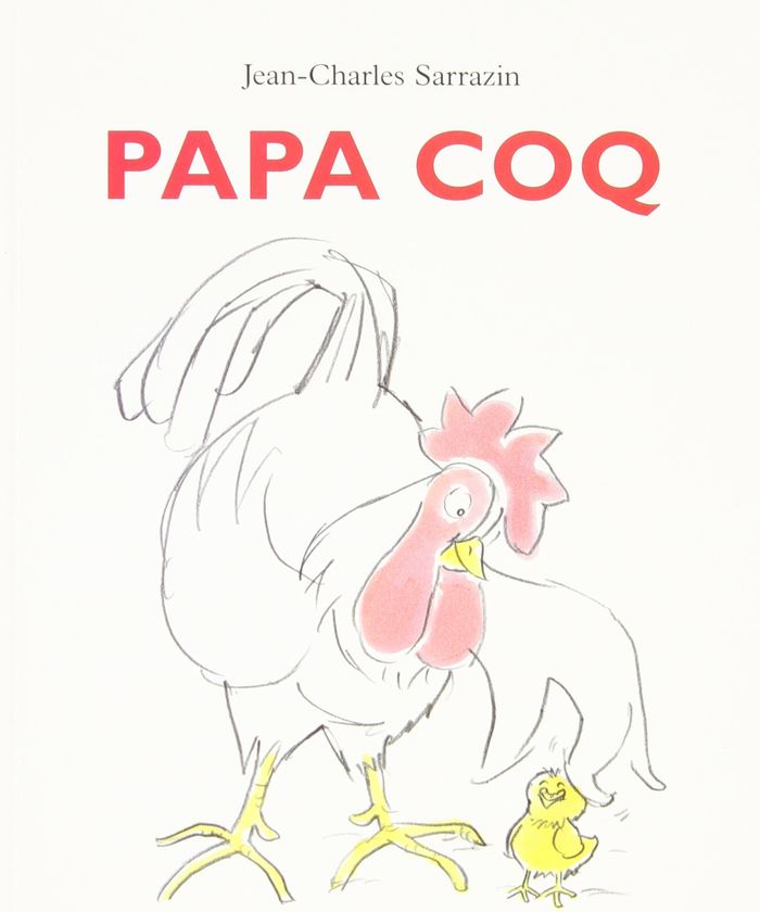 Couverture du livre « PAPA COQ » de J-C. Sarrazin, librairie Les Contes Infusés à Corte