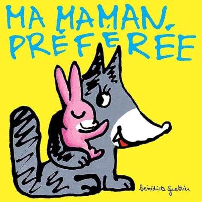 Couverture du livre « Ma maman préférée » de Bénédicte Guettier, librairie Les Contes Infusés à Corte