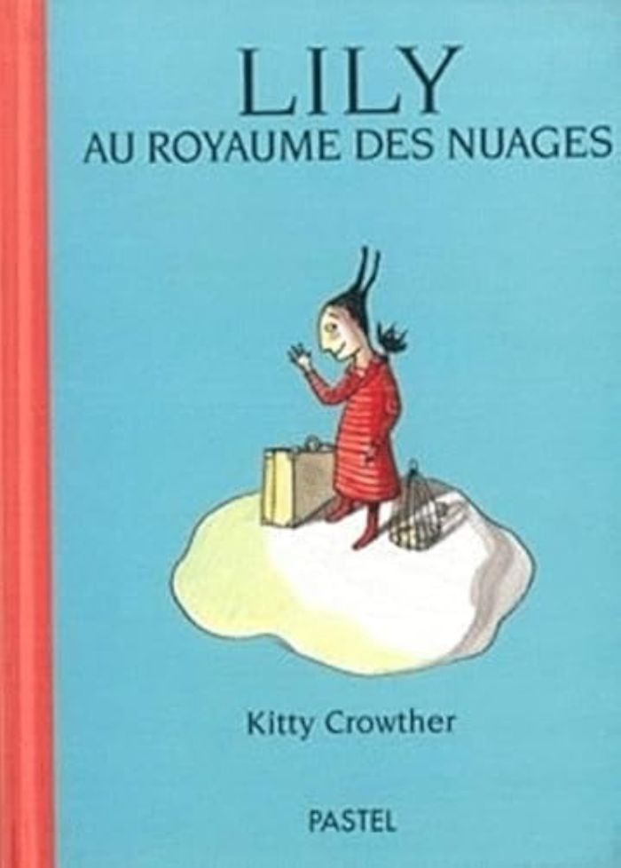 Couverture du livre « LILY AU ROYAUME DES NUAGES » de Kitty Crowther, librairie Les Contes Infusés à Corte