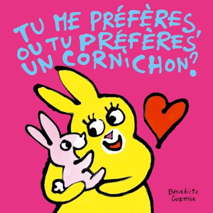 Couverture du livre « Tu me préfères, ou tu préfères un cornichon ? » de Bénédicte Guettier, librairie Les Contes Infusés à Corte