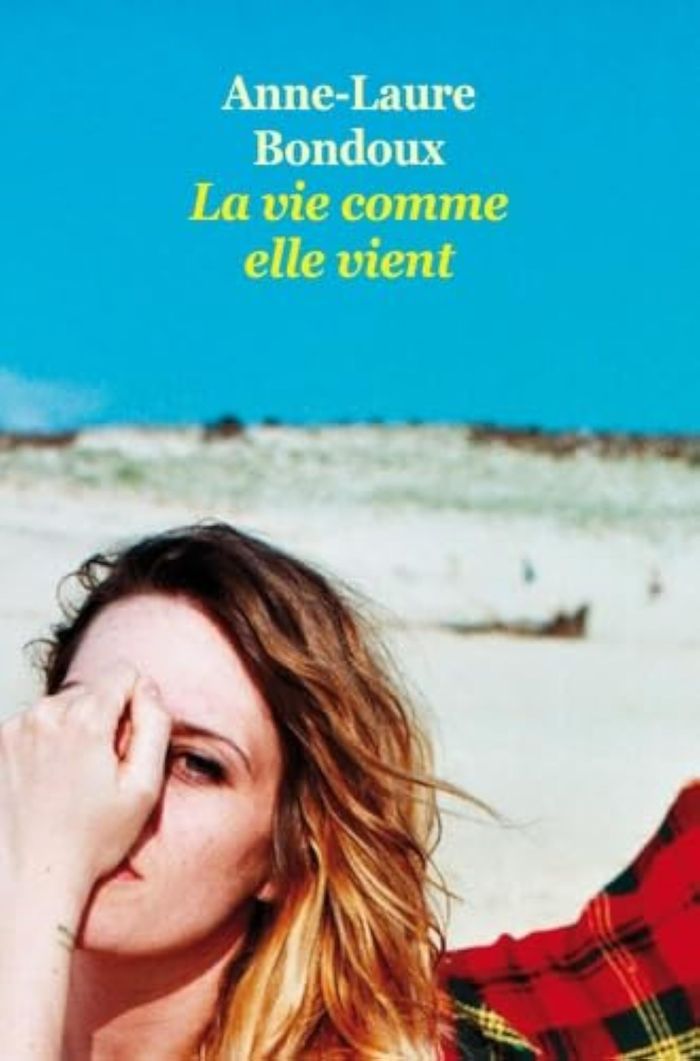 Couverture du livre « La vie comme elle vient » de Anne-Laure Bondoux, librairie Les Contes Infusés à Corte