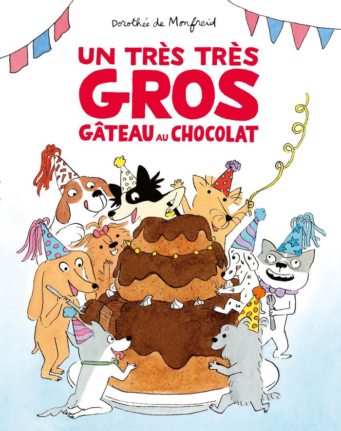 Couverture du livre « Un très très gros gâteau au chocolat » de Dorothée de Monfreid, librairie Les Contes Infusés à Corte
