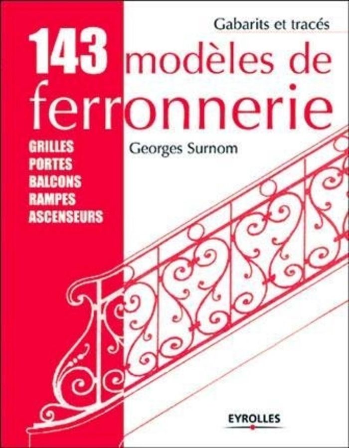 Couverture du livre « 143 MODELES DE FERRONNERIE - GRILLES, PORTES, BALCONS, RAMPES, ASCENSEURS » de Georges Surnom, librairie Les Contes Infusés à Corte