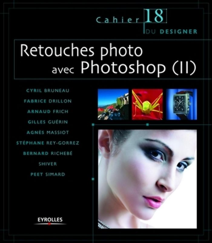 Couverture du livre « RETOUCHES PHOTO AVEC PHOTOSHOP (II) - CAHIER DU DESIGNER - 18 » de Bruneau/drillon, librairie Les Contes Infusés à Corte