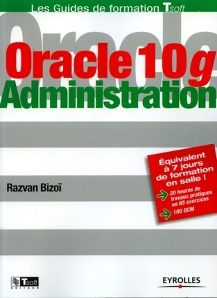 Couverture du livre « ORACLE 10G - ADMINISTRATION » de Razvan Bizoi, librairie Les Contes Infusés à Corte